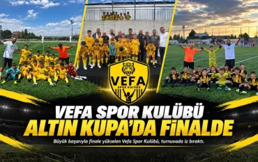 >Başkentte Destan Yazan Vefa Spor Kulübü, 20 Takım Arasından Altın Kupa Finaline Yükseldİ